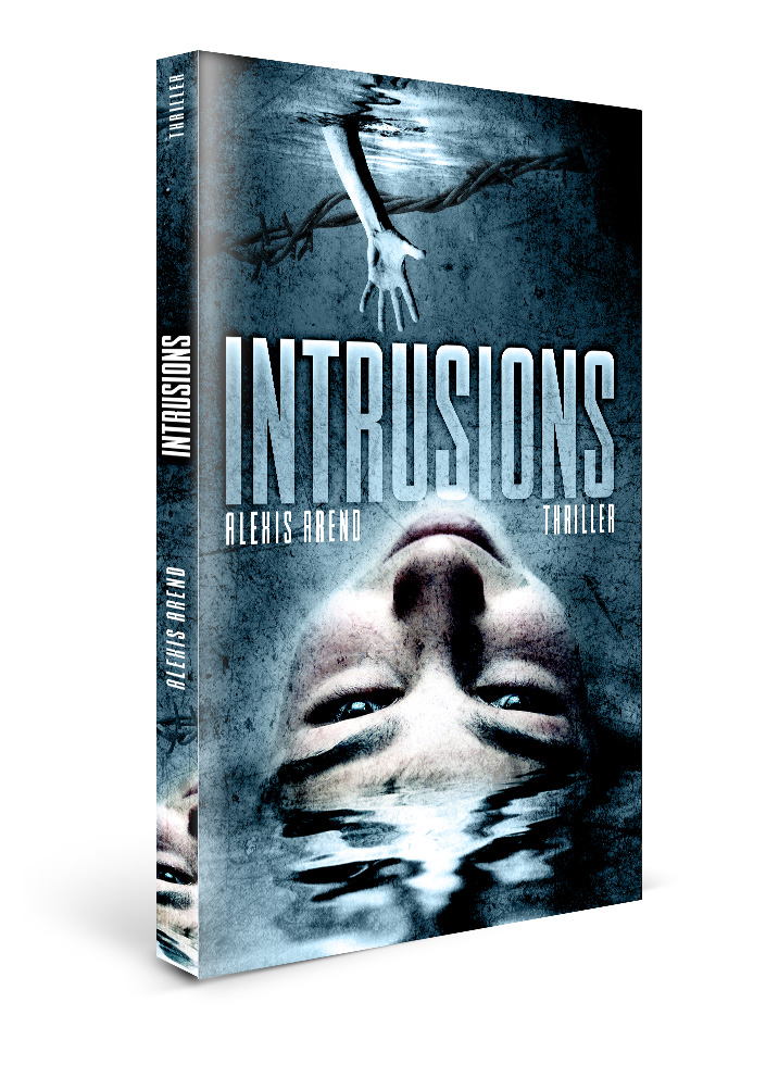 Couverture Roman Intrusions Thriller d'Alexis Arend